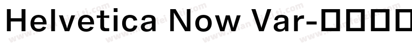 Helvetica Now Var字体转换